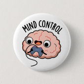 Mind control Funny Brain Pun Ronde Button 5,7 Cm (Voorkant)