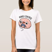 Mind control Funny Brain Pun T-shirt (Voorkant)