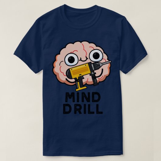 Mind Drill Funny Brain Tool Pun 1 T-shirt (Design voorkant)