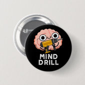 Mind Drill Funny Brain Tool Pun Dark BG Ronde Button 5,7 Cm (Voorkant /achterkant)