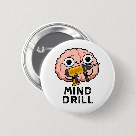 Mind Drill Funny Brain Tool Pun Ronde Button 5,7 Cm (Voorkant /achterkant)