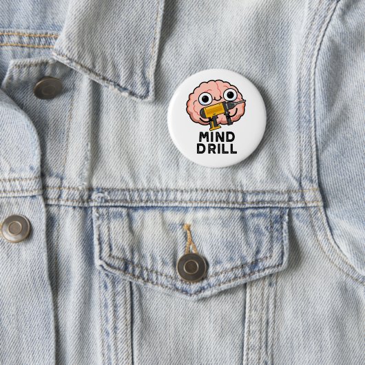 Mind Drill Funny Brain Tool Pun Ronde Button 5,7 Cm (In situ)
