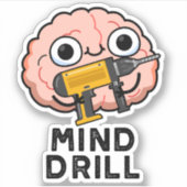 Mind Drill Funny Brain Tool Pun Sticker (Voorkant)