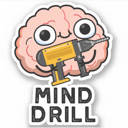 Mind Drill Funny Brain Tool Pun Sticker (Voorkant)