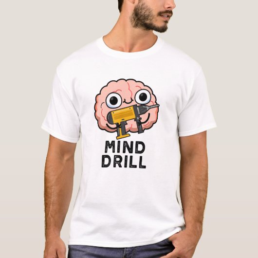 Mind Drill Funny Brain Tool Pun T-shirt (Voorkant)