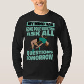 Mind has Gone pole Vaulting Pole Vault Player T-shirt (Voorkant)