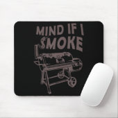 Mind If I Smoke Funny Bbq Smoking Barbecue Grillin Muismat (Met muis)