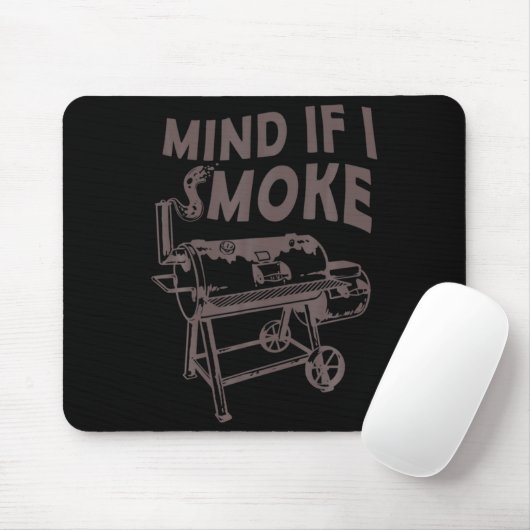 Mind If I Smoke Funny Bbq Smoking Barbecue Grillin Muismat (Met muis)