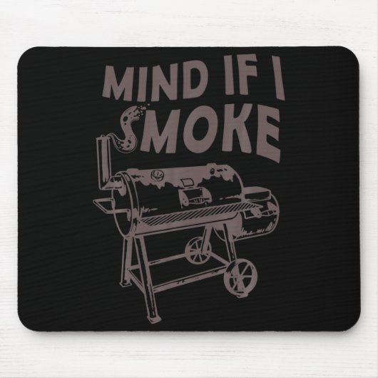 Mind If I Smoke Funny Bbq Smoking Barbecue Grillin Muismat (Voorkant)