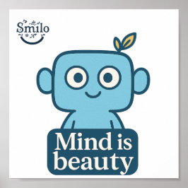 Mind is beauty quote - Inspirerend kunst aan de mu Poster