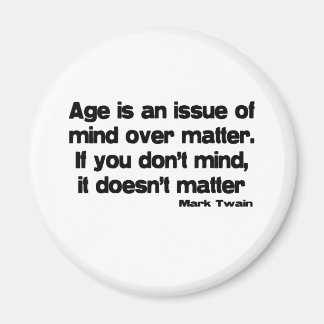 Mind Over Matter Age quote Magneet