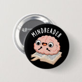 Mind Reader Funny Brain Pun Dark BG Ronde Button 5,7 Cm (Voorkant /achterkant)