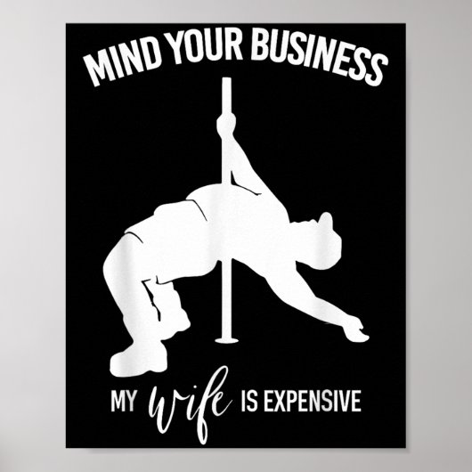 Mind Your Business My Wife Is Expensive Fat Man Le Poster (Voorkant)