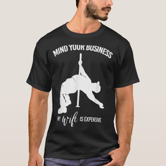 Mind Your Business My Wife Is Expensive Fat Man Le T-shirt (Voorkant)