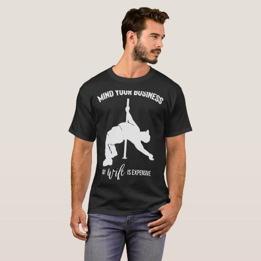 Mind Your Business My Wife Is Expensive  T-shirt (Voorkant volledig)