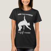 Mind Your Business My Wife Is Expensive  T-shirt (Voorkant)