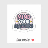 Mind Your Manners Aesthetic Minimalist Sticker (Vel)