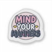 Mind Your Manners Aesthetic Minimalist Sticker (Voorkant)