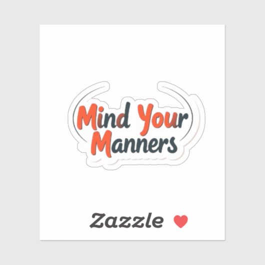 Mind Your Manners Funny Teacher Classroom Sticker (Vel)
