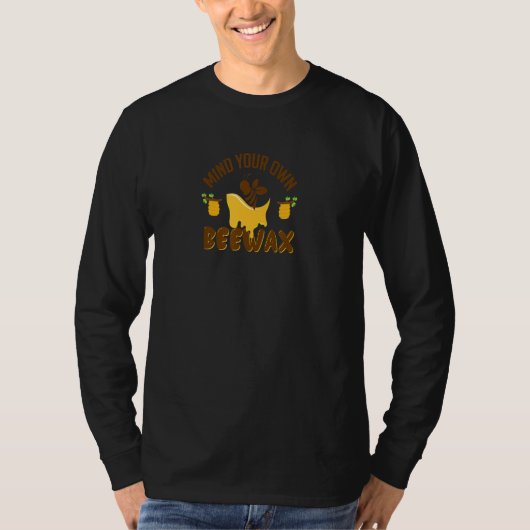 Mind your own beeswax life saying with a honeybee t-shirt (Voorkant)