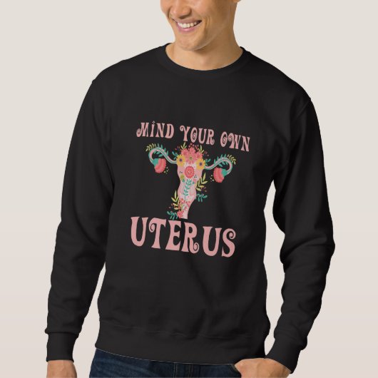 Mind Your Own Uterus Women's Rights Feminist Premi Trui (Voorkant)