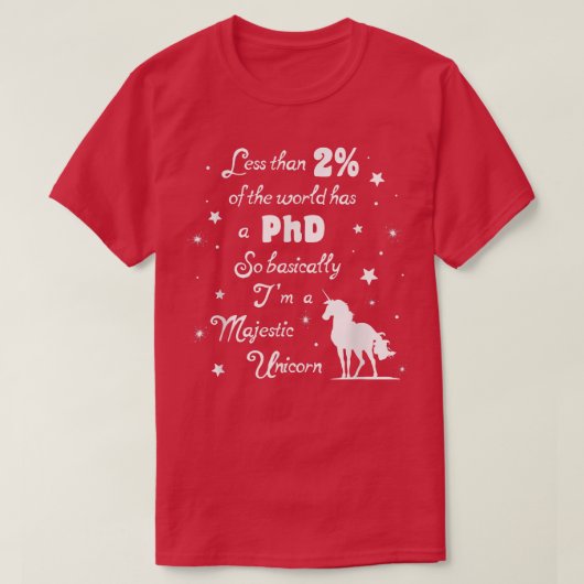 Minder dan 2 van de wereld heeft een PhD Majestic T-shirt (Design voorkant)