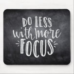 Minder doen met Focus Quote Mousepad Muismat<br><div class="desc">Doe minder met meer focus. Eenvoudig aan te passen, verwissel gewoon het achtergrondafbeelding!</div>