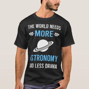 Minder Drama Astronomie T-shirt