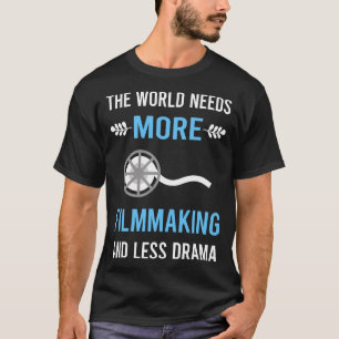 Minder Drama Filmmaken Filmmaker Film Maken T-shirt