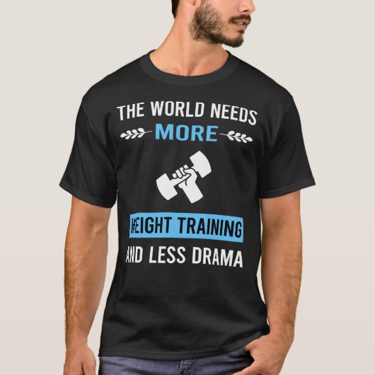 Minder Drama Gewichtstraining T-shirt (Voorkant)