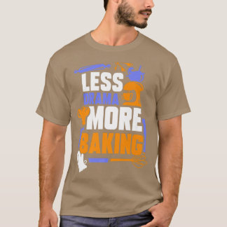 Minder drama meer baken sport Hobby Gezegden Motiv T-shirt