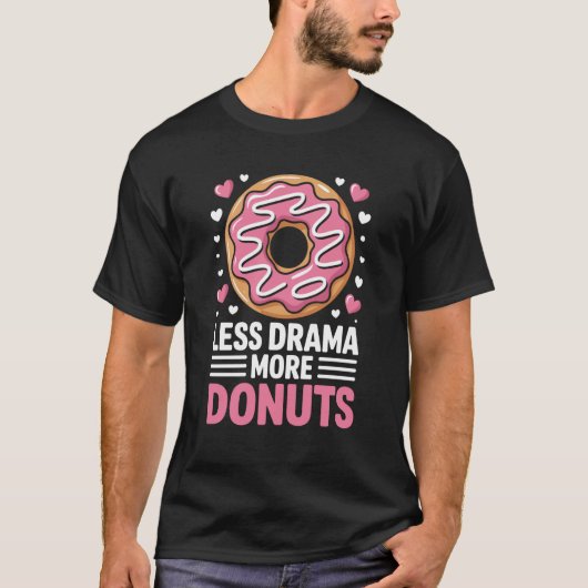 Minder Drama Meer Donuts Grappige Donut T-shirt (Voorkant)