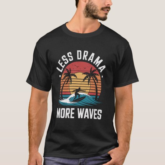 Minder Drama Meer Golven Grappig Surfen Surfer Sur T-shirt (Voorkant)
