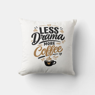 Minder Drama Meer Koffie Worp Kussen