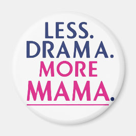 Minder drama, meer mama magneet