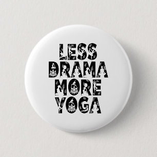Minder Drama Meer Yoga - Welzijn Inspiratie  Ronde Button 5,7 Cm