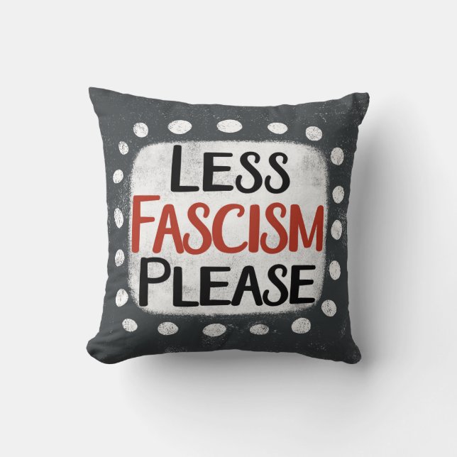 Minder fascisme, alstublieft, Sierkussen (Voorkant)