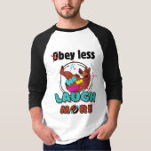 Minder gehoorzamen, meer lachen, leuke beer t-shirt (Voorkant)