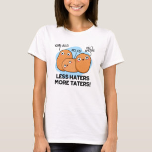 Minder geisers meer toeters brengen aardappelsnoep t-shirt