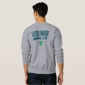 Minder Geluid Meer Leven Sweatshirt (Achterkant volledig)