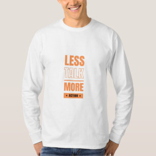 Minder gepraat, meer actie t-shirt