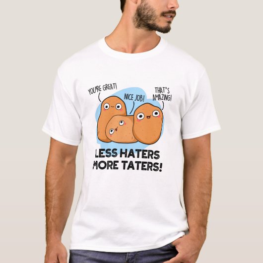 Minder haters Meer theaters Grappige aardappel Pun T-shirt (Voorkant)