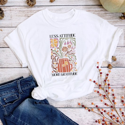 Minder houding Meer dankbaarheid Inspiratie Quote T-shirt