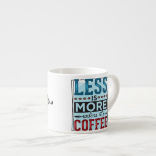 Minder is Meer & Maar Eerst Koffie Espresso Kop