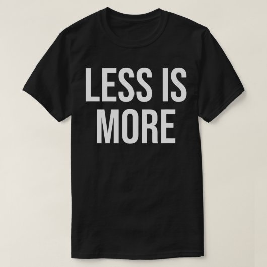 Minder is meer t-shirt (Design voorkant)
