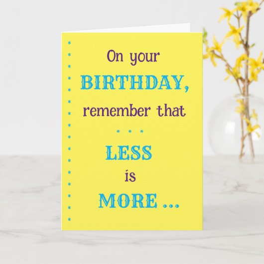 "Minder is meer" Verjaardag Kaart (Gele Bloem)