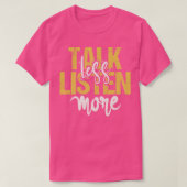 Minder luisteren t-shirt (Design voorkant)