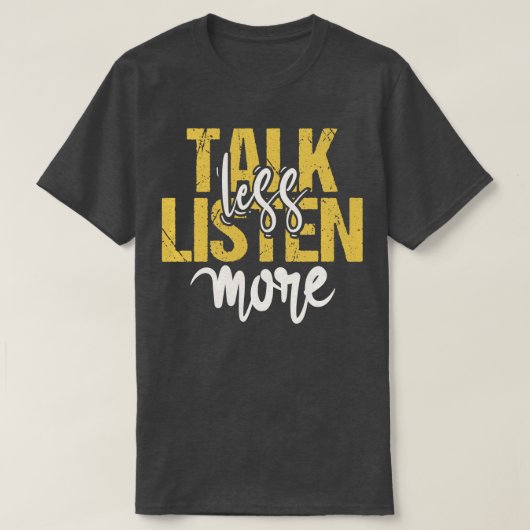 Minder luisteren t-shirt (Design voorkant)