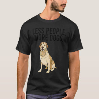 Minder Mensen Meer Honden Labrador Retriever  Intr T-shirt