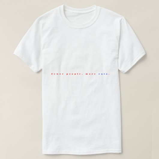 Minder mensen, meer katten. t-shirt (Design voorkant)